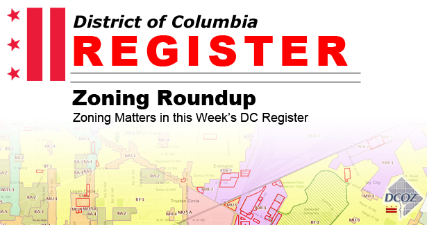 Register Roundup, a weekly update on zoning matters published in the DC Register