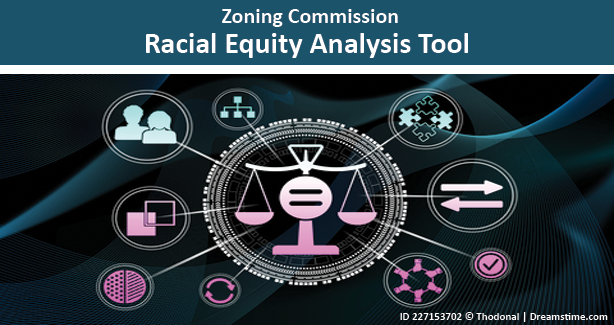 Image with the text Zoning Commission Racial Equity Analysis Tool